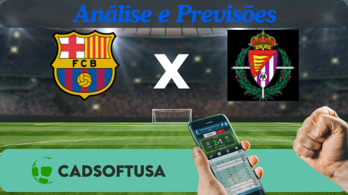 Análise e Previsões de aposta Barcelona x Valladolid