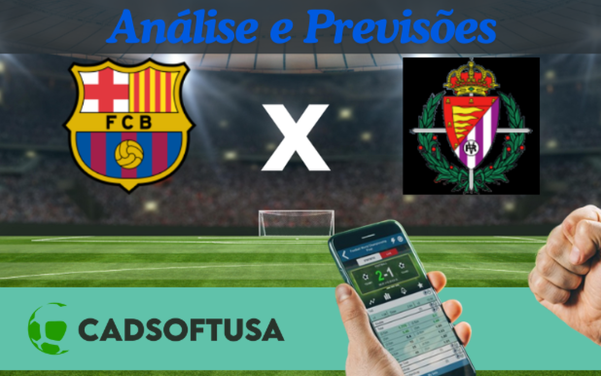 Análise e Previsões de aposta Barcelona x Valladolid