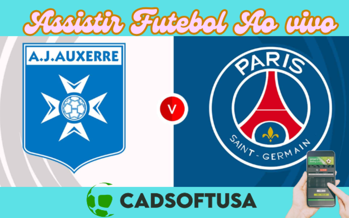 Auxerre x PSG: Onde assistir e horário pela Ligue 1